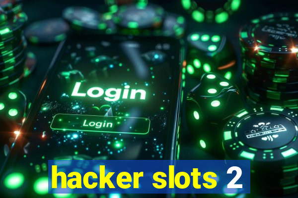 hacker slots 2