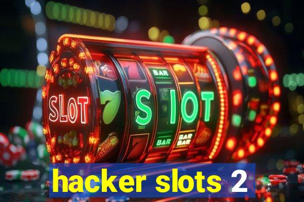 hacker slots 2