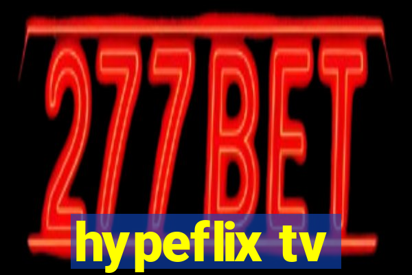 hypeflix tv