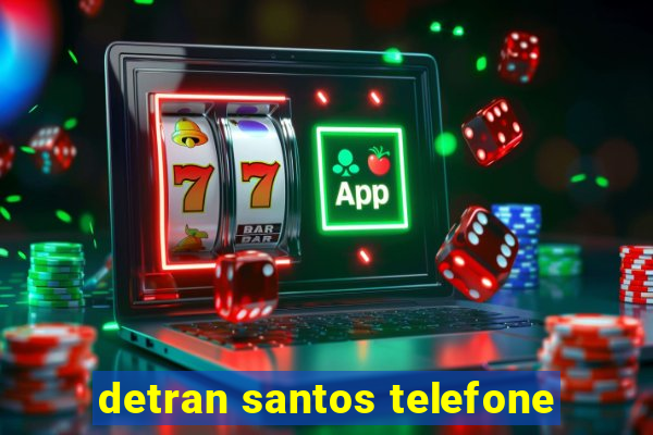 detran santos telefone