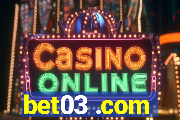 bet03 .com