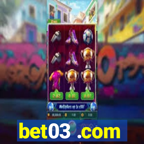 bet03 .com