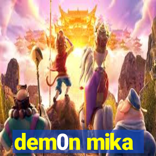 dem0n mika