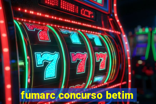 fumarc concurso betim