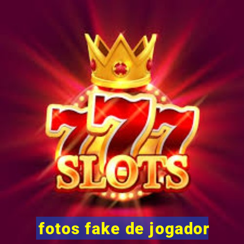 fotos fake de jogador