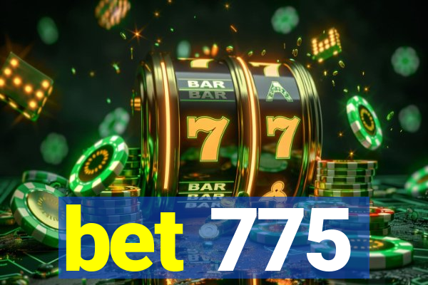 bet 775