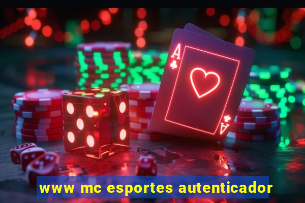 www mc esportes autenticador