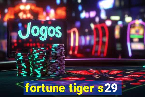 fortune tiger s29