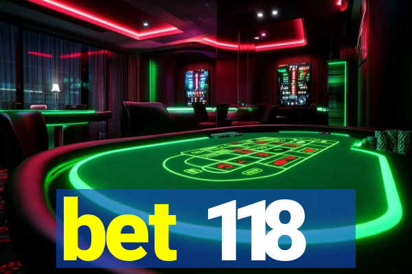 bet 118