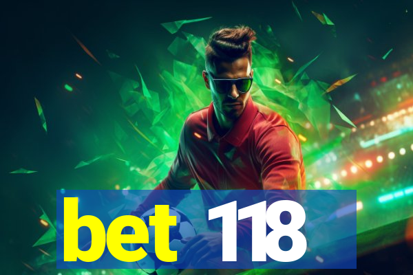 bet 118