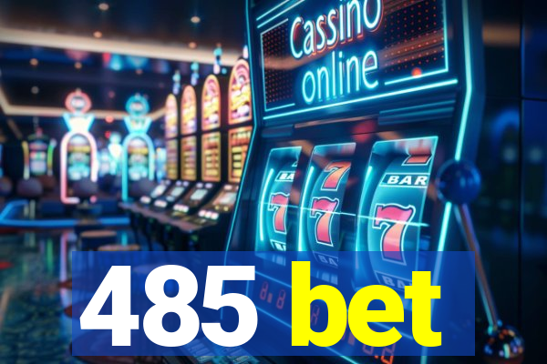 485 bet