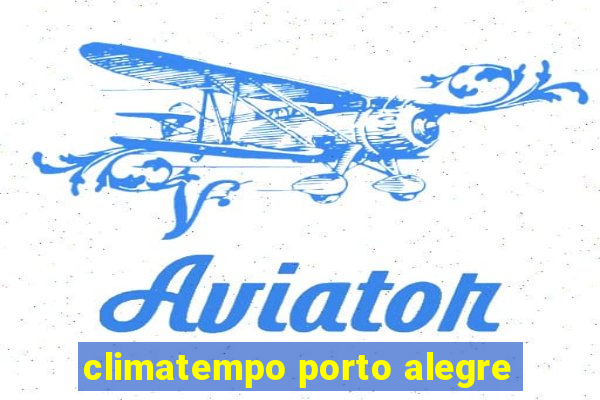 climatempo porto alegre