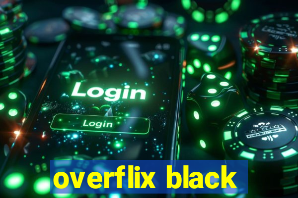 overflix black