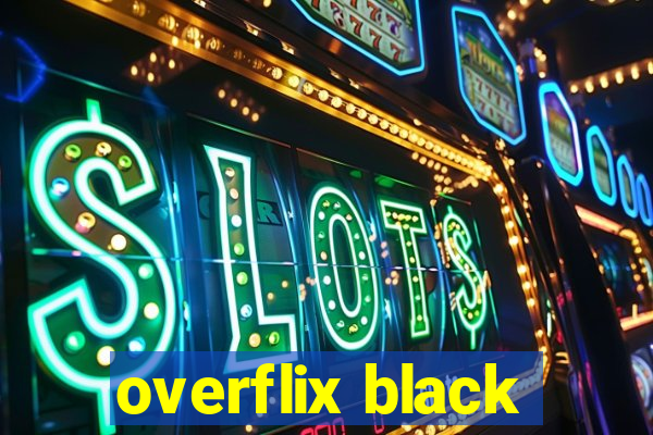 overflix black