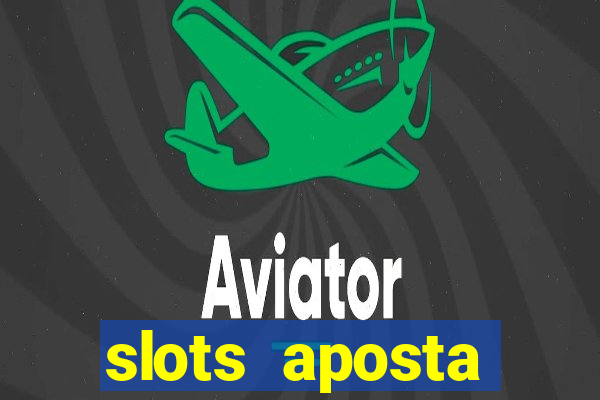 slots aposta mínima 1 centavo