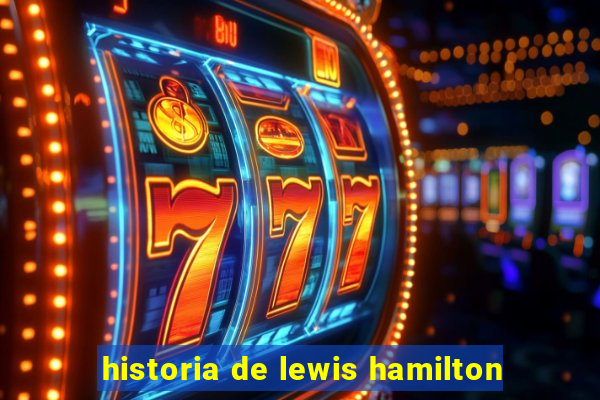 historia de lewis hamilton