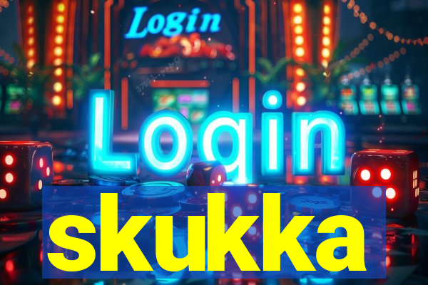 skukka