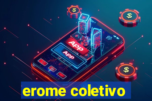 erome coletivo