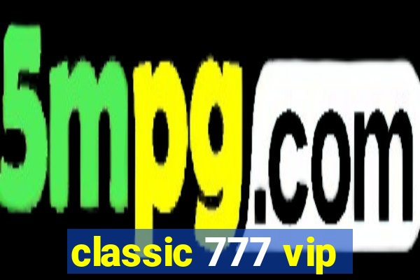 classic 777 vip