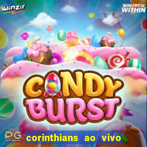 corinthians ao vivo futebol play