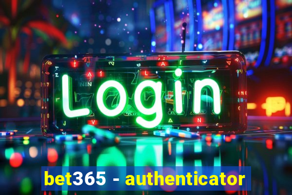 bet365 - authenticator