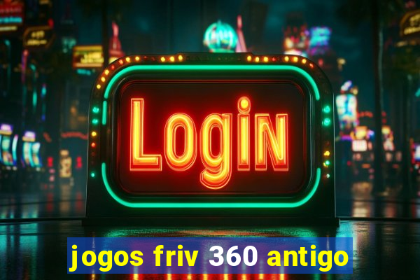 jogos friv 360 antigo