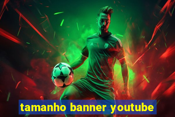 tamanho banner youtube