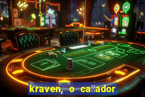 kraven, o ca莽ador filme completo dublado download