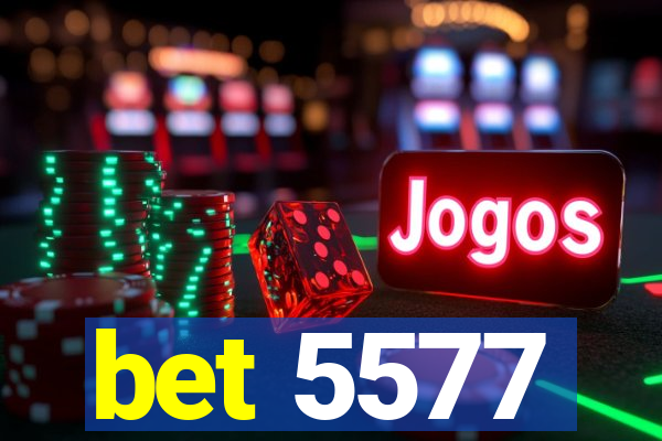 bet 5577