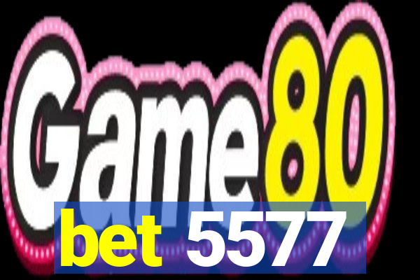 bet 5577