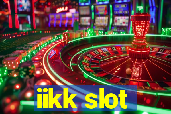 iikk slot