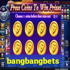 bangbangbets