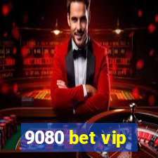 9080 bet vip