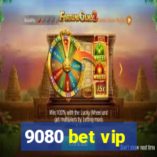 9080 bet vip