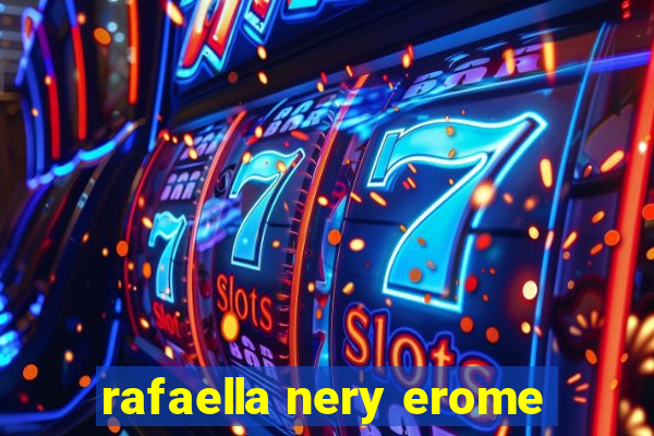 rafaella nery erome