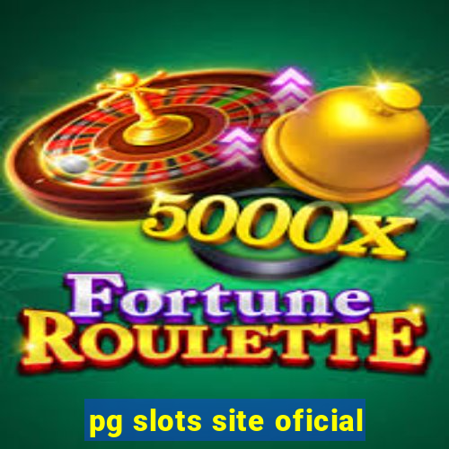 pg slots site oficial