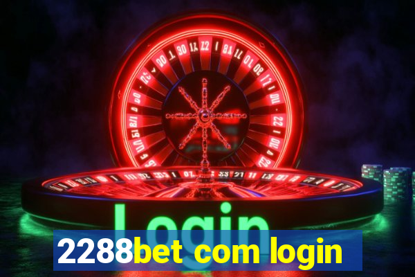 2288bet com login