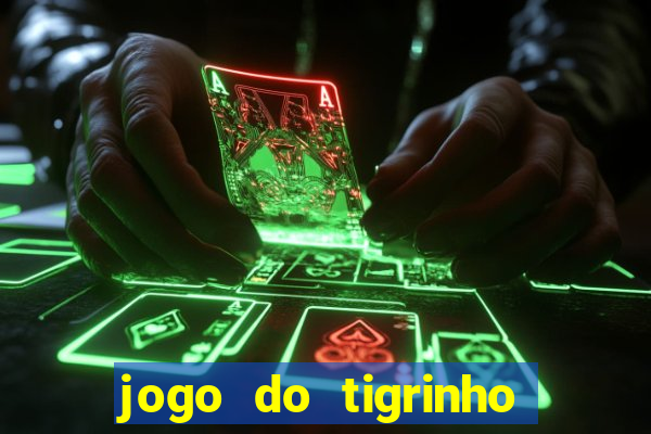 jogo do tigrinho de r$ 1