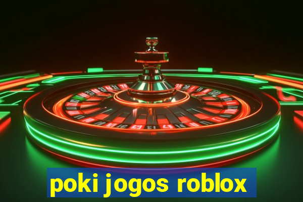 poki jogos roblox