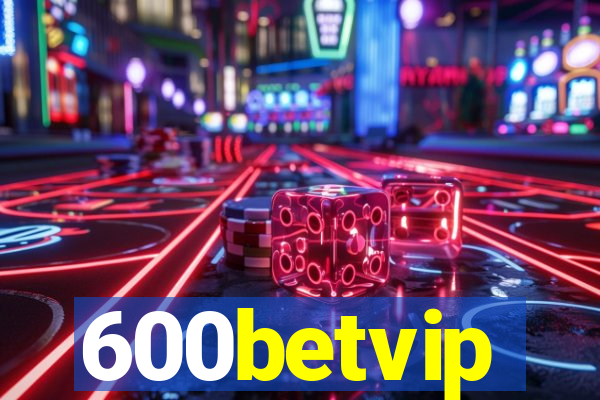 600betvip