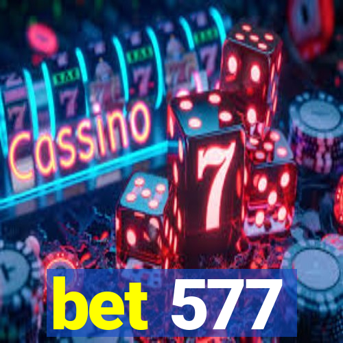 bet 577