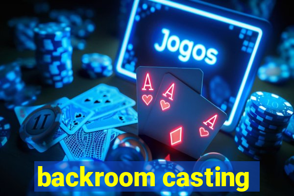 backroom casting