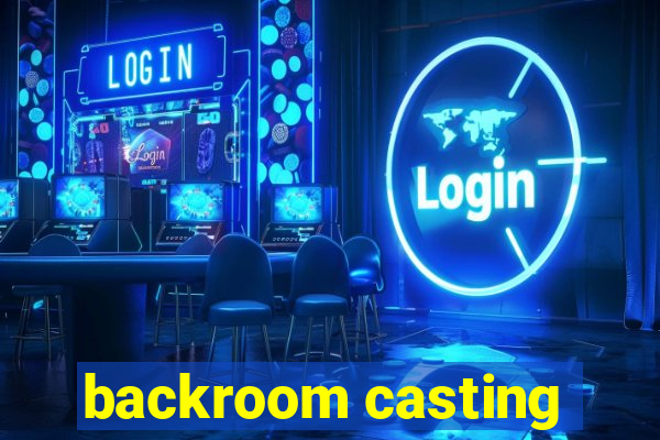 backroom casting