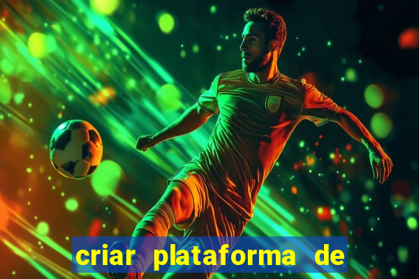 criar plataforma de jogos tigrinho