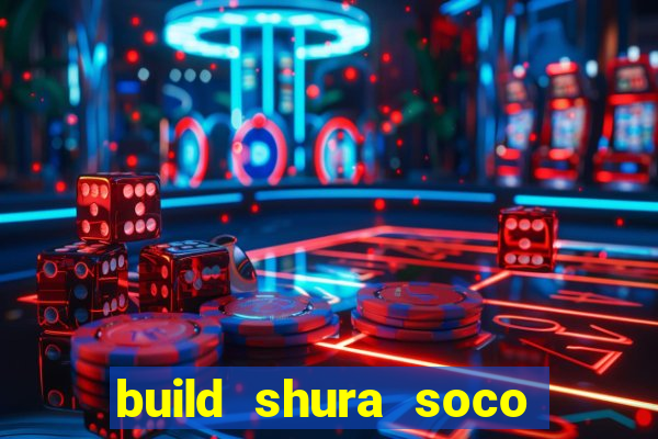 build shura soco furac o
