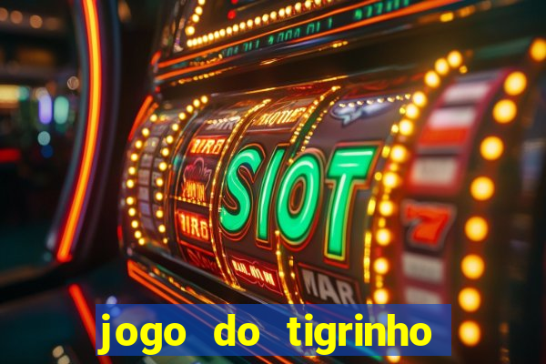 jogo do tigrinho paga de verdade