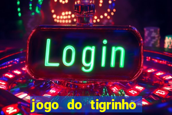 jogo do tigrinho paga de verdade