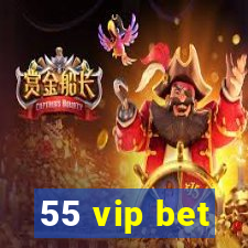 55 vip bet