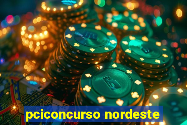 pciconcurso nordeste