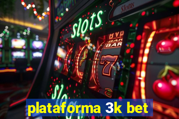 plataforma 3k bet